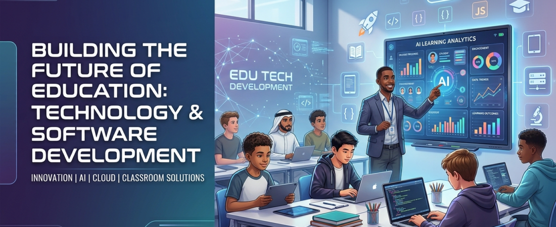 Education Technology Software Development: A Complete Guide to Building Smarter Learning Solutions